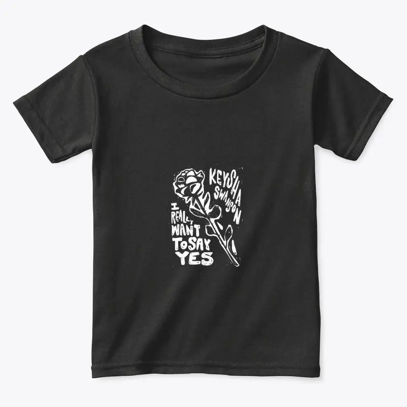 I Really Want To Say Yes MERCH